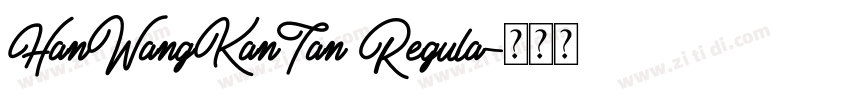 HanWangKanTan Regula字体转换